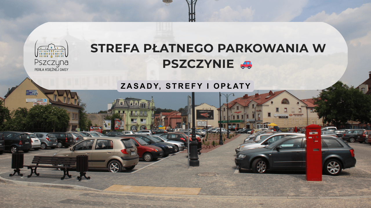 Strefa Płatnego Parkowania w Pszczynie - zasady, 